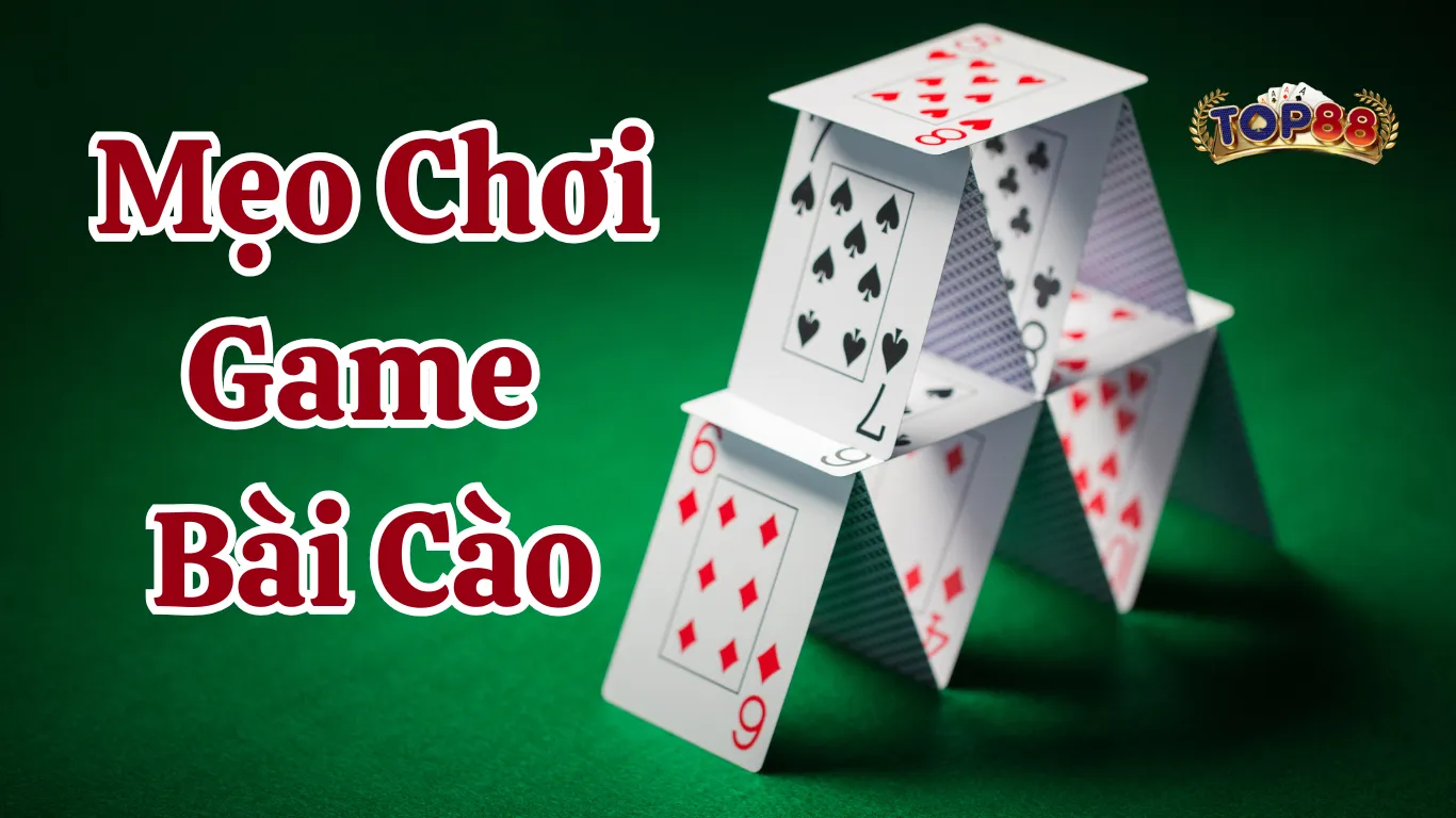 Mẹo chơi game bài Cào Top88 cực hay, thắng lớn Mẹo chơi game bài Cào Top88 cực hay, thắng lớn